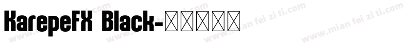 KarepeFX Black字体转换